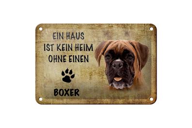 Blechschild Spruch 18x12 cm Boxer Hund ohne kein Heim Metall Deko Schild