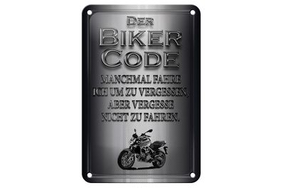 Blechschild Motorrad 12x18 cm Biker Code fahren um zu vergessen Schild