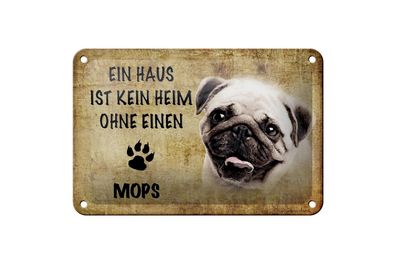 Blechschild Spruch 18x12 cm Mops Hund Geschenk Metall Deko Schild
