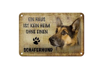 Blechschild Spruch 18x12 cm Schäferhund Hund ohne kein Heim Deko Schild