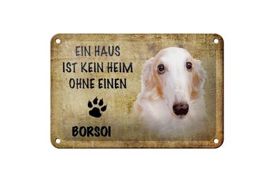Blechschild Spruch 18x12 cm Borsoi Hund ohne kein Heim Deko Schild