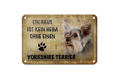 Blechschild Spruch 18x12 cm Yorkshire Terrier Hund Metall Deko Schild