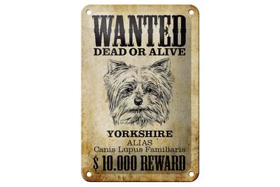 Blechschild Hund 12x18 cm wanted dead Yorkshire Geschenk Deko Schild