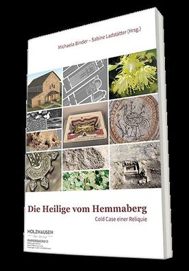 Die Heilige vom Hemmaberg: Cold Case einer Reliquie, Michaela Binder