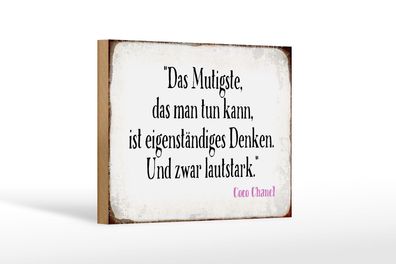 Holzschild Spruch 18x12 cm Mutigste eigenständiges Denken Deko Schild
