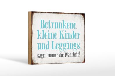 Holzschild Spruch 18x12 cm Kinder Leggings sagen Wahrheit Deko Schild