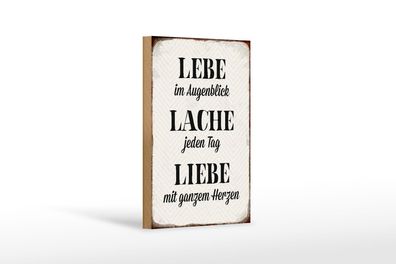 Holzschild Spruch 12x18 cm Lebe Lache jeden Tag Liebe Holz Deko Schild