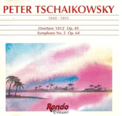 CD: Peter Tschaikovsky: Overture ´1812´ Op. 49 Symphony No. 5 Op. 64 (1994) Rondo