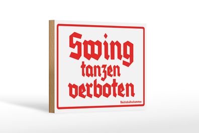 Holzschild Spruch 12x18 cm Swing tanzen verboten Holz Deko Schild