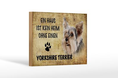 Holzschild Spruch 18x12 cm Yorkshire Terrier Hund Holz Deko Schild