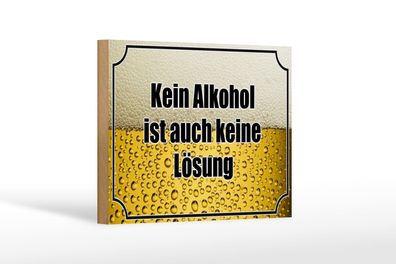 Holzschild Spruch 18x12 cm Bier kein Alkohol keine Lösung Deko Schild