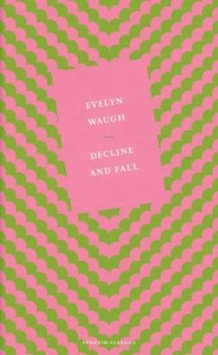 Decline and Fall, Evelyn Waugh