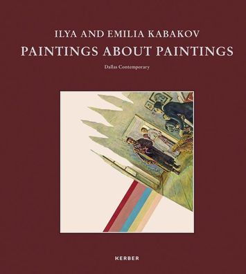 Ilya and Emilia Kabakov: Paintings about Painting: Dallas Contemporary Texa ...