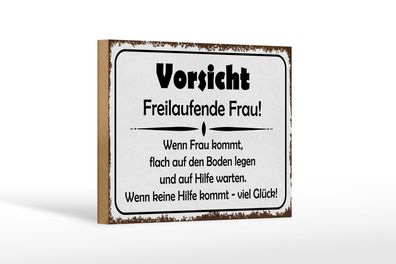Holzschild Hinweis 18x12 cm Vorsicht freilaufende Frau Deko Schild