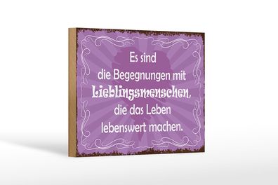 Holzschild Spruch 18x12 cm Begegnungen Lieblingsmenschen Deko Schild