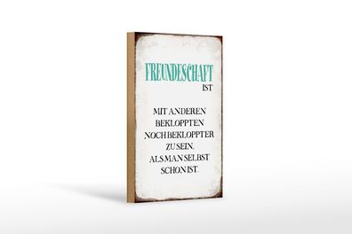 Holzschild Spruch 12x18 cm Freundschaft ist mit anderen Deko Schild