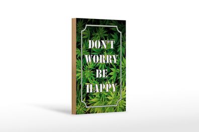 Holzschild Cannabis 12x18 cm Don´t worry be happy lustig Deko Schild