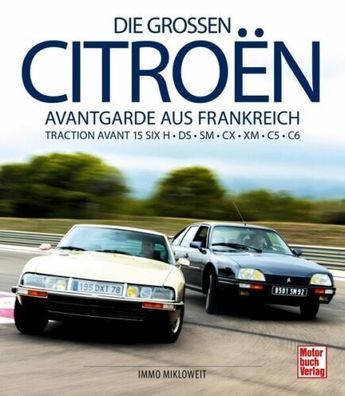 Die großen Citroën - Avantgarde aus Frankreich: Traction Avant 15 SIX H - DS - SM