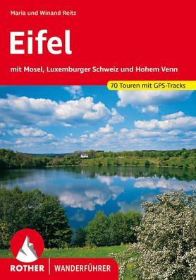 Eifel Mit Mosel, Luxemburger Schweiz und Hohem Venn. 70 Touren. Mit
