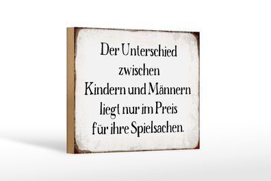 Holzschild Spruch 18x12 cm Unterschied Kinder Männer Holz Deko Schild