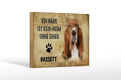 Holzschild Spruch 18x12 cm Bassett Hund ohne kein Heim Deko Schild