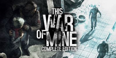 This War Of Mine Complete Edition (PC, MAC, 2014 Nur der Steam Key Download Code)
