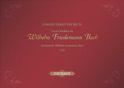 Clavier-B?chlein f?r Wilhelm Friedemann Bach 1720 -URTEXT- (in Leinen gebun ...