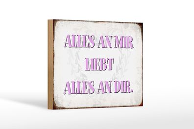 Holzschild Spruch 18x12 cm alles an mir liebt alles an dir Deko Schild