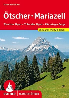 Oetscher &middot; Mariazell Tuernitzer Alpen &ndash; Ybbstaler Alpe