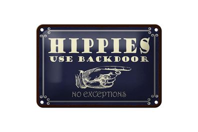 Blechschild Spruch 18x12 cm Hippies use backdoor Metall Deko Schild