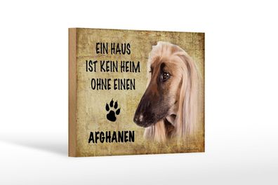 Holzschild Spruch 18x12 cm Afghanen Hund ohne kein Heim Deko Schild