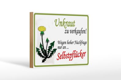 Holzschild Spruch 18x12 cm Unkraut verkaufen Selbstpflücker Deko Schild