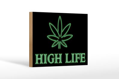 Holzschild Spruch 12X18 cm High Life Cannabis Holz Deko Schild