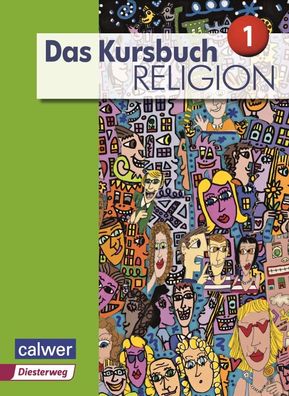 Das Kursbuch Religion 1 - Ausgabe 2015 Arbeitsbuch fuer den Religio