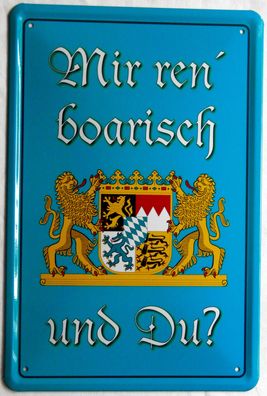 Top-Blechschild, 20 x 30 cm, Mir ren´ boarisch, Bayern, FUN, neu & ovp