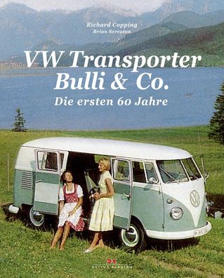 VW Transporter, Bulli & Co. - Die ersten 60 Jahre, VW Bulli, VW Bulli Modelle, Buch