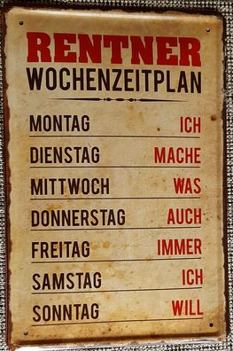 Top-Blechschild, 20 x 30 cm, Rentner - Wochenzeitplan, FUN, neu & ovp
