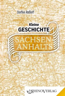 Kleine Geschichte Sachsen-Anhalts Band 89 Rassloff, Steffen Rhino