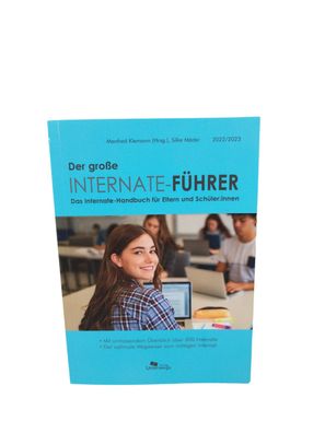 Der große Internate-Führer 2022/2023: Das Internate-Handbuch für Eltern und Schü