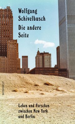 Die andere Seite: Leben und Forschen zwischen New York und Berlin, Wolfgang ...