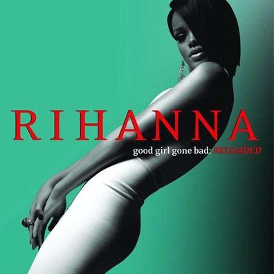 Rihanna: Good Girl Gone Bad (Reloaded) - Def Jam 1772142 - (Musik / Titel: H-Z)