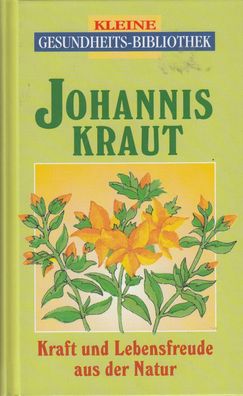 Johanniskraut - Kraft und Lebensfreude aus der Natur