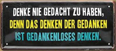 Denke nie gedacht zu haben, , Blechschild 28 x 12 cm, D0967