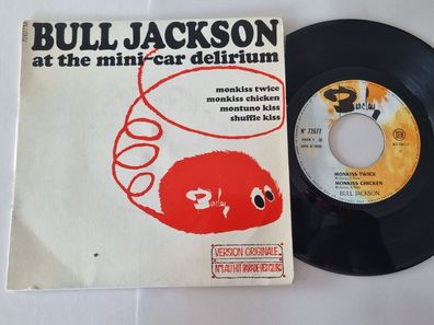 Bull Jackson - At the mini-car delirium/ Monkiss twice 7'' Vinyl France