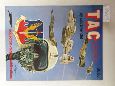 TAC : A Pictorial History of the USAF Tactical Air Forces 1970-1977 :