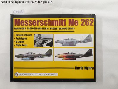 Messerschmidt Me 262 : Variations, Proposed Versions & Project Designs Series : (Buch