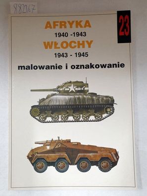 Afryka 1940-1943; Wlochy 1943-1945: malowanie i oznakowanie : Wydavnictwo Militaria N