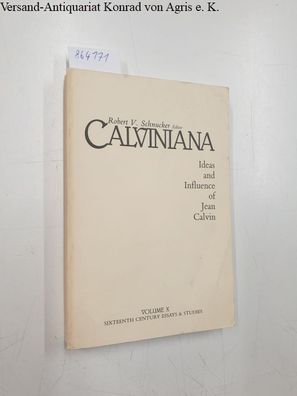 Calviniana : Ideas and Influence of Jean Calvin :