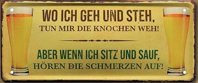 Wo ich geh und steh, tun mir, Blechschild 28 x 12 cm, D0009