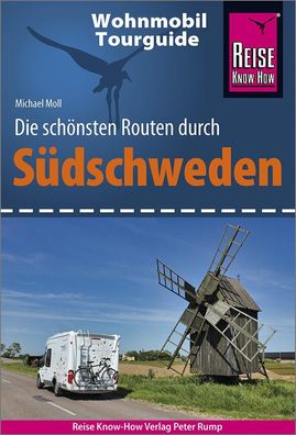 Reise Know-How Wohnmobil-Tourguide S?dschweden: Die sch?nsten Routen, Micha ...